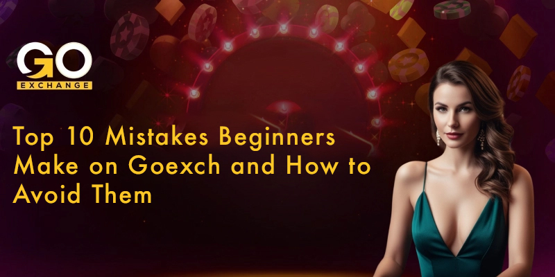 Read more about the article Top 10 Mistakes Beginners Make on Goexch and How to Avoid Them